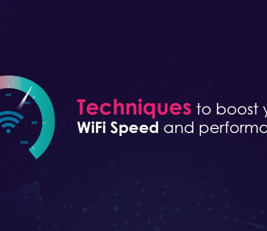 Best Techniques to boost your WiFi speed and performance boost your WiFi speed and performance