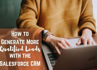 How to Generate More Qualified Leads With the Salesforce CRM Salesforce