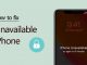 How to Fix If iPhone Says iPhone Unavailable on Lock Screen? iPhone Unavailable