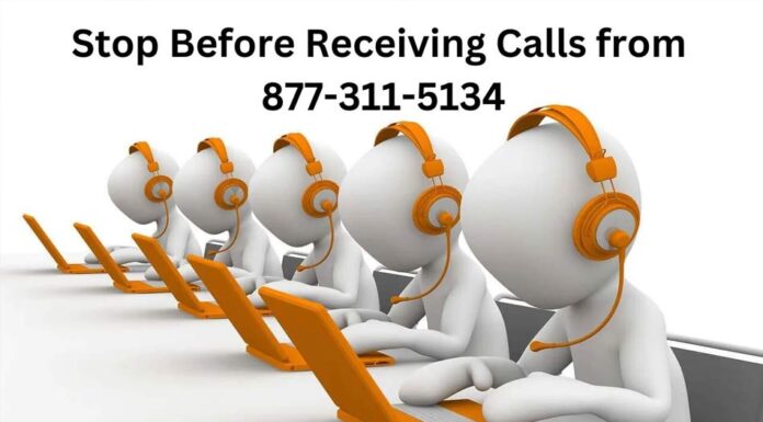 877-311-5134 – A Scam or Not and How to Avoid it? 877-311-5134