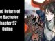 Return Of The Bachelor Chapter 97 – How to Read Online? Return Of The Bachelor chanpter 97