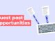 Tips to Improve Your Guest Posting Outreach guest-post-opprotunities