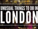 5 Unconventional Experiences to Have in London Experiences-to-Have-in-London