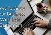 How To Improve Your Lead Generation Strategy When Selling Your Business Lead Generation Strategy
