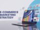 E-commerce Marketing Strategies: A Complete Guide Ecommerce Marketing Strategies